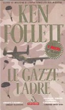 Ken Follett: Le gazze ladre. (Paperback, Italian language, 2002, Arnoldo Mondadori)