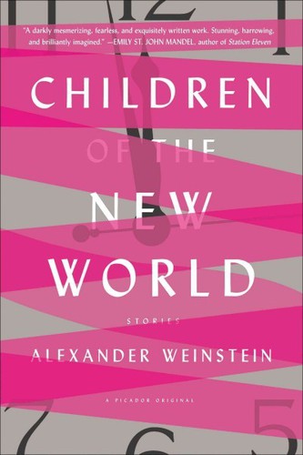 Alexander Weinstein: Children of the new world (2016)