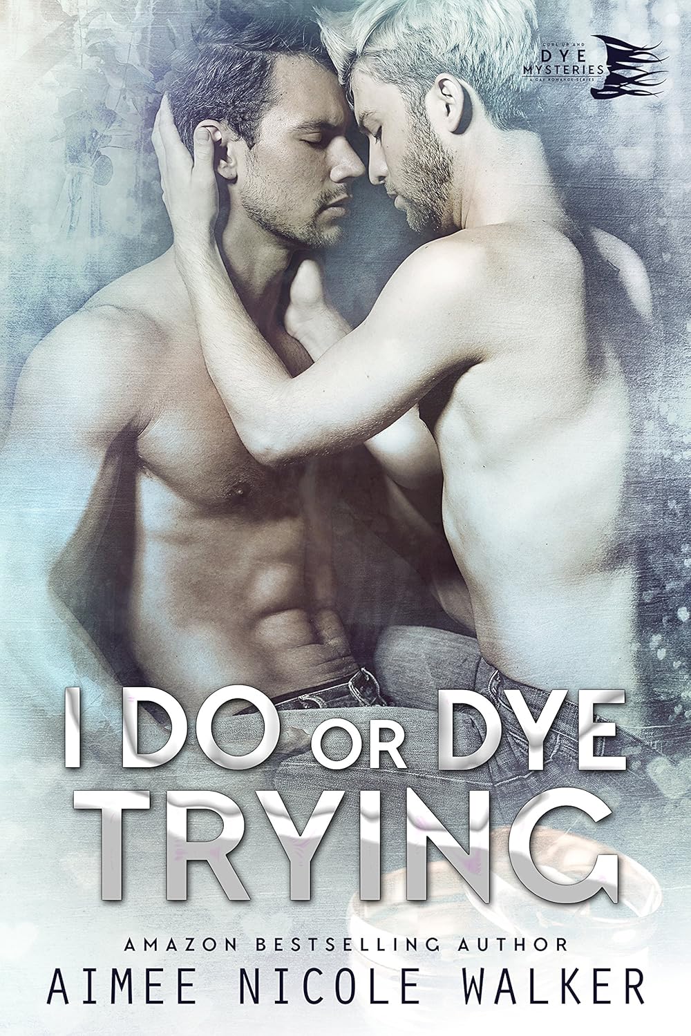 Aimee Nicole Walker: I Do, or Dye Trying (EBook, 2017)