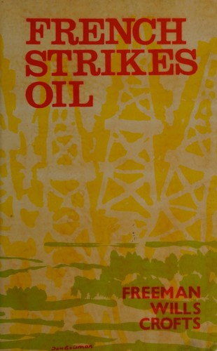 Freeman Wills Crofts: French strikes oil (1972, Lythway Press Ltd)