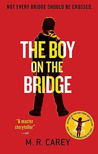 The Boy on the Bridge (The Girl With All the Gifts #2)