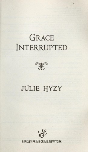 Julie A. Hyzy: Grace interrupted (2011, Berkley Prime Crime)