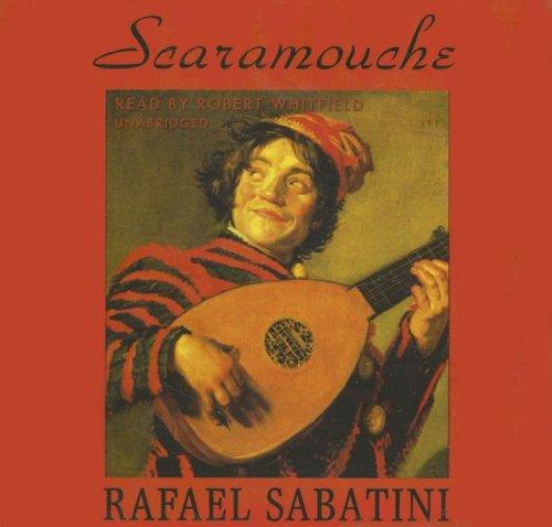 Rafael Sabatini: Scaramouche (AudiobookFormat, 2007, Blackstone Audio Inc.)