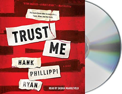 Saskia Maarleveld, Hank Phillippi Ryan: Trust Me (AudiobookFormat, 2018, Macmillan Audio, MacMillan Audio)