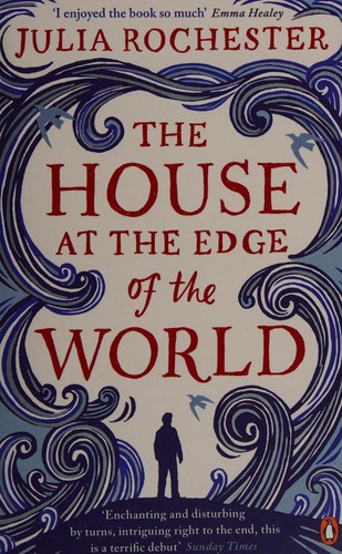 Julia Rochester: House at the Edge of the World (2016, Penguin Books, Limited)