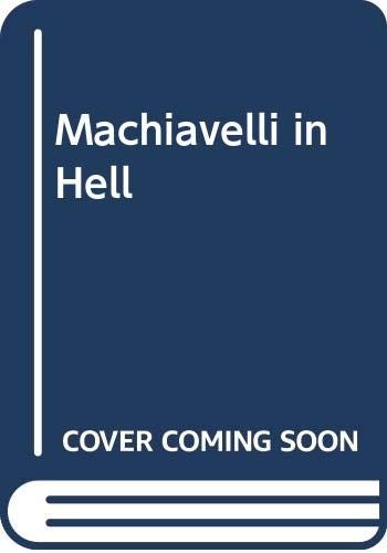 Sebastian De Grazia: Machiavelli in hell. (1992, Picador)