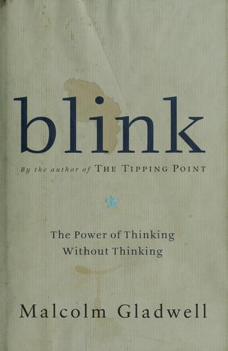 Malcolm Gladwell: Blink (Hardcover, 2005, Little, Brown and Co.)