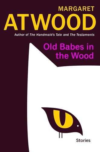 Margaret Atwood: Old Babes in the Wood (2023, Knopf Doubleday Publishing Group)