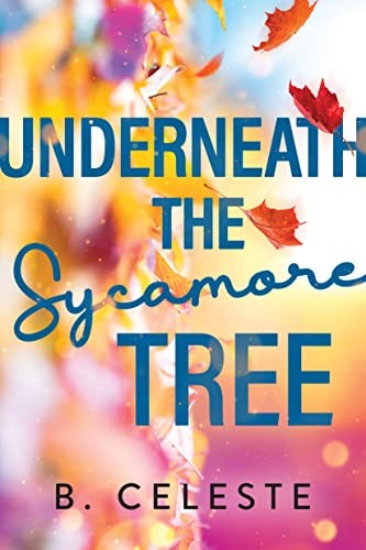 B. Celeste: Underneath the Sycamore Tree (2023, Sourcebooks, Incorporated)