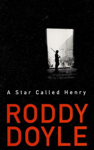 Roddy Doyle: Star Called Henry (The Last Roundup) (1999, Trafalgar Square)