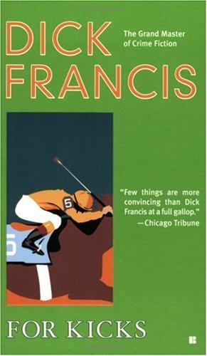 Dick Francis: For Kicks (2004, Berkley)