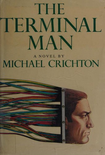 Michael Crichton: The Terminal Man (1972, Alfred A. Knopf)