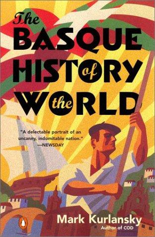 Mark Kurlansky: The Basque History of the World (2001, Penguin (Non-Classics))