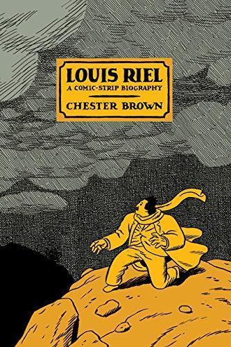 Chester Brown: Louis Riel - a Comic-Strip Biography (2006)