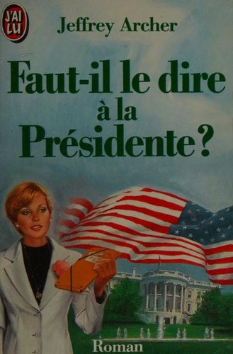 Jeffrey Archer: Faut-il le dire à la Présidente (French language, 1988, Editions J'ai Lu)