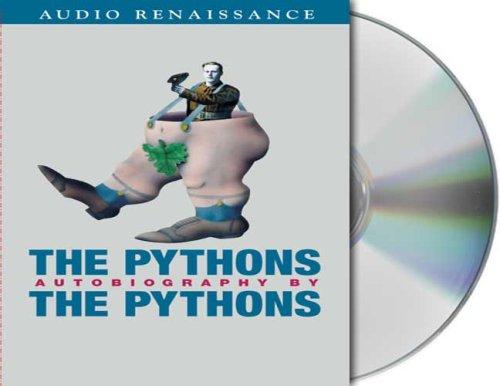 Terry Jones, Terry Gilliam, Graham Chapman, John Cleese, Eric Idle, Michael Palin, Bob McCabe: The Pythons (AudiobookFormat, 2003, Audio Renaissance)
