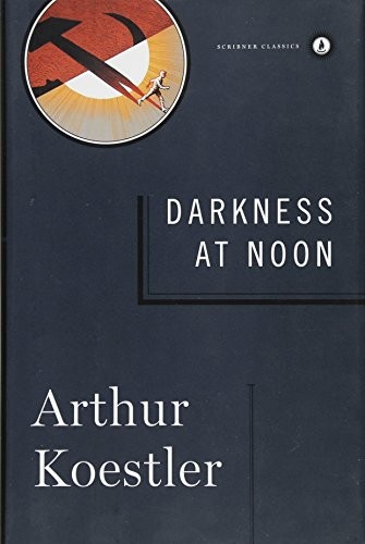 Arthur Koestler: Darkness at Noon (Hardcover, 2015, Scribner)