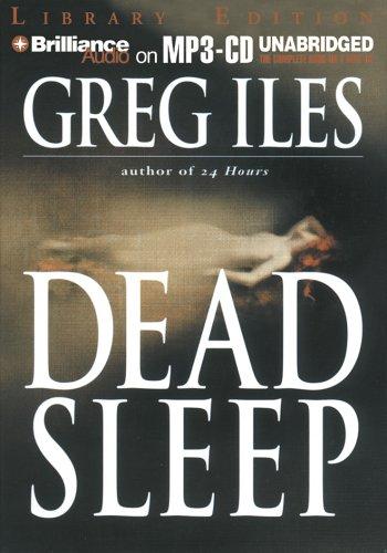 Greg Iles: Dead Sleep (AudiobookFormat, 2005, Brilliance Audio on MP3-CD Lib Ed)