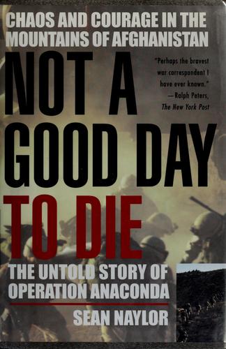 Sean Naylor: Not A Good Day To Die (2005, Berkley Books)