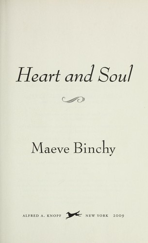 Maeve Binchy: Heart and soul (2009, Alfred A. Knopf)