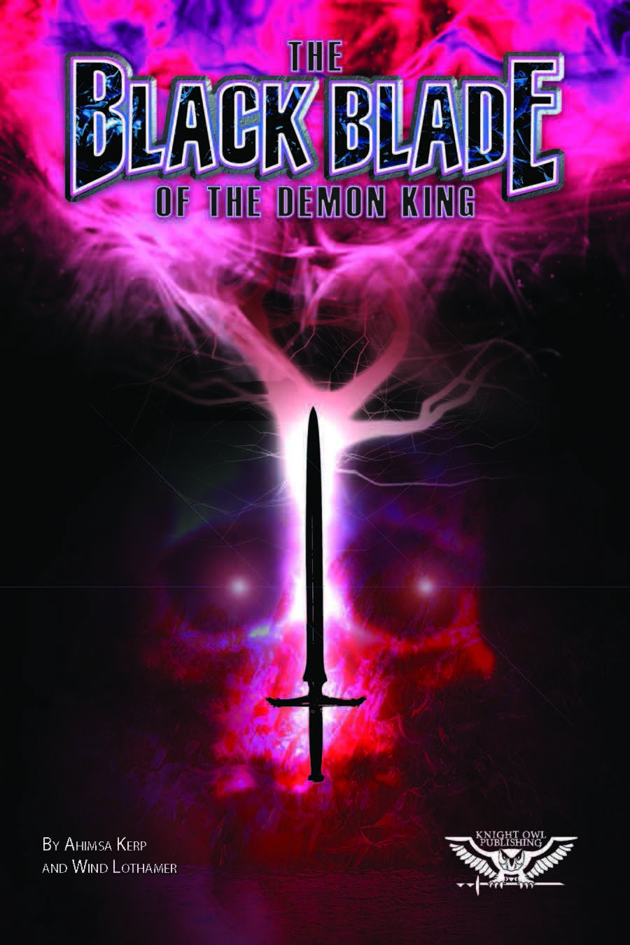 Ahimsa Kerp, Wind Lothamer: The Black Blade of the Demon King (Hardcover, 2020, Knight Owl Publishing)