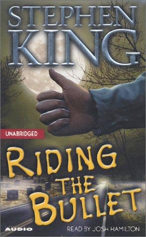 Stephen King: Riding the Bullet (AudiobookFormat, 2002, Simon & Schuster Audio)