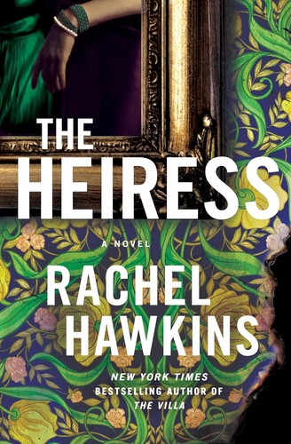 Rachel Hawkins: The Heiress: a Novel (2024, Thorndike Press, a part of Gale, a Cengage Company)