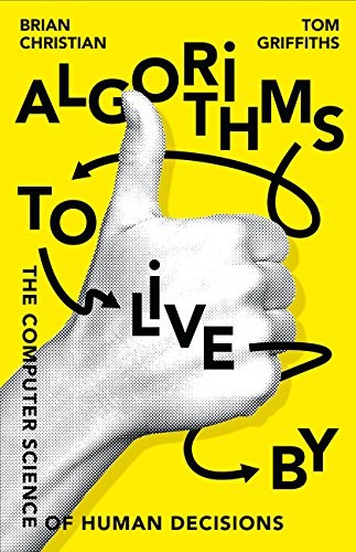 Brian Christian, Tom Griffiths, Brian & Tom Griffiths Christian: Algorithms to Live By (Paperback, Harpercollins Publishers)