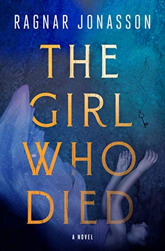 Ragnar Jonasson: The Girl Who Died (Hardcover, 2021, Minotaur Books)