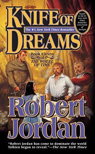 Robert Jordan: Knife of Dreams (Wheel of Time, #11) (Paperback, 2006, Tor Fantasy)