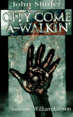 John Shirley: City Come A-Walkin' (Paperback, 1996, Eyeball Books)