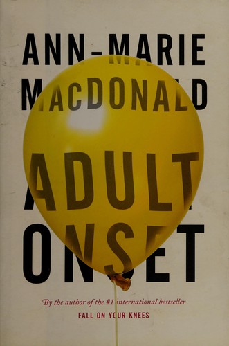 Ann-Marie MacDonald: Adult onset (2014, Alfred A. Knopf Canada)