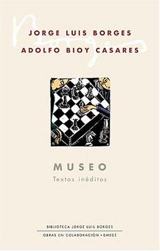 Jorge Luis Borges, Adolfo Bioy Casares: Museo (Paperback, Spanish language, 2003, Emece Editores)