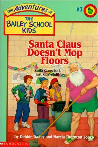 Debbie Dadey: Santa Claus Doesn't Mop Floors (Hardcover, 1999, Tandem Library)