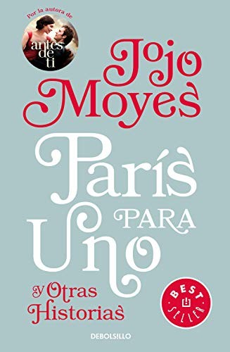 Jojo Moyes, Ana Momplet Chico;: París para uno y otras historias (Paperback, 2019, Debolsillo, DEBOLSILLO)