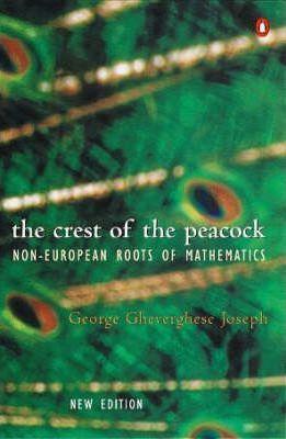 George Gheverghese Joseph: The crest of the peacock : non-European roots of mathematics (2000)