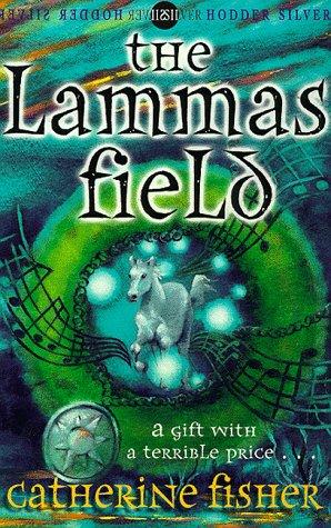 Catherine Fisher: The Lammas Field (Paperback, 1999, Hodder & Stoughton)