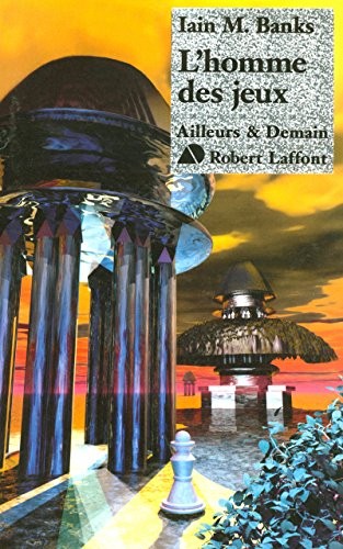 Iain M. Banks: L'homme des jeux (French language, 2005, Robert Laffont)