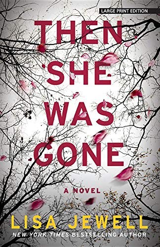 Lisa Jewell: Then She Was Gone (Paperback, 2019, Large Print Press)