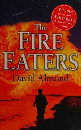 David Almond: The fire-eaters (2004, Hodder Children's)