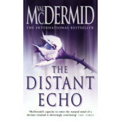 Val McDermid: The Distant Echo (Paperback, 2004, HarperCollins Publishers)