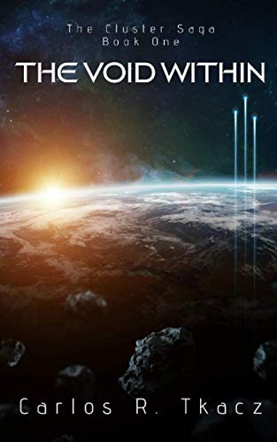 Carlos R. Tkacz: The Void Within (Paperback, 2019, CreateSpace Independent Publishing Platform)