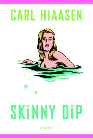 Carl Hiaasen: Skinny dip (2004, Alfred A. Knopf)