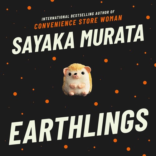 Sayaka Murata, Ginny Tapley Takemori, Sayaka Murata: Earthlings (AudiobookFormat, 2020, Granta Books)