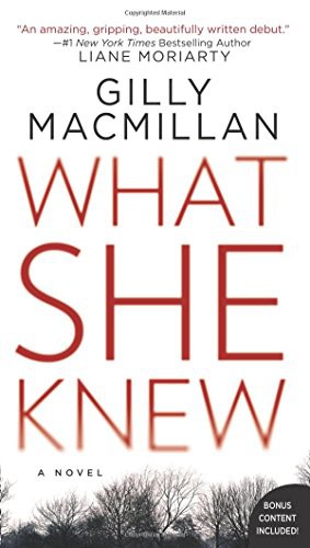 Gilly Macmillan: What She Knew (Paperback, 2018, William Morrow)