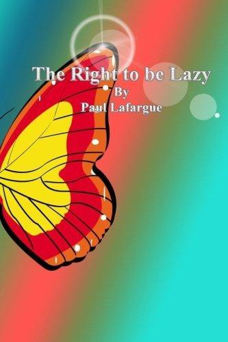 Paul Lafargue: The Right to be Lazy (2016)