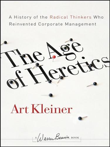 Art Kleiner: The Age of Heretics (EBook, 2008, John Wiley & Sons, Ltd.)