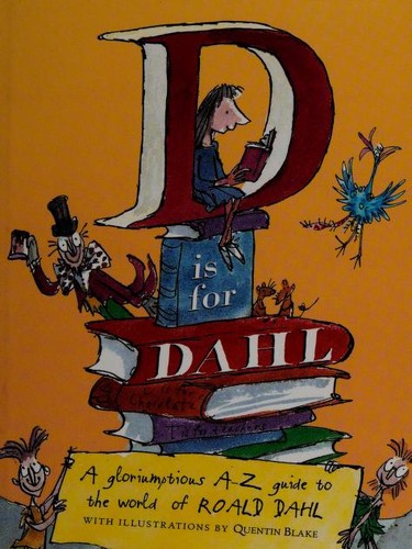 Roald Dahl: D is for Dahl (Hardcover, 2005, Viking Juvenile)