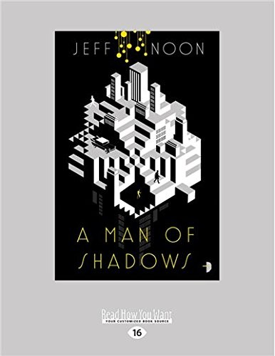Jeff Noon: A Man of Shadows (Paperback, 2017, ReadHowYouWant)