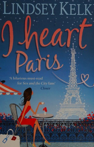 Lindsey Kelk: I heart Paris (2010)